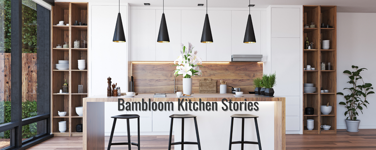 Bambloom Kitchen Stories